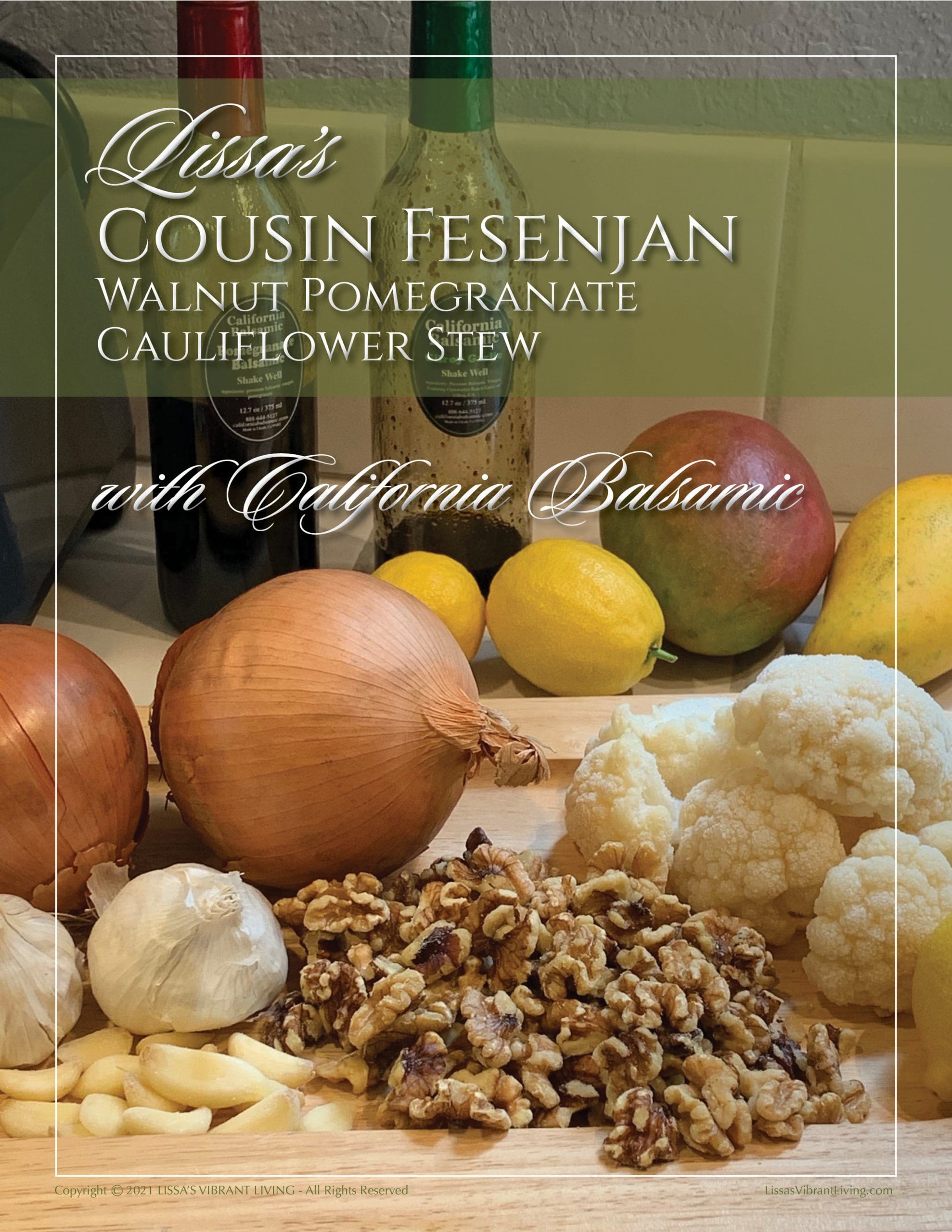 Lissa’s Cousin Fesenjan Walnut pomegranate Cauliflower Stew